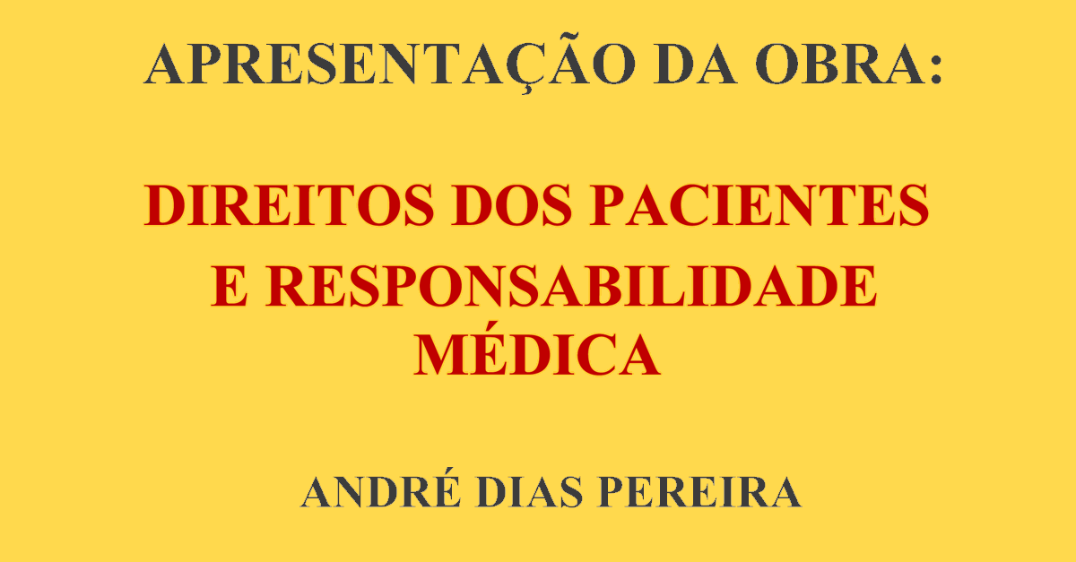 Lançamento da obra do Prof. Doutor André Dias Pereira - Direitos dos Pacientes e Responsabilidade Médica