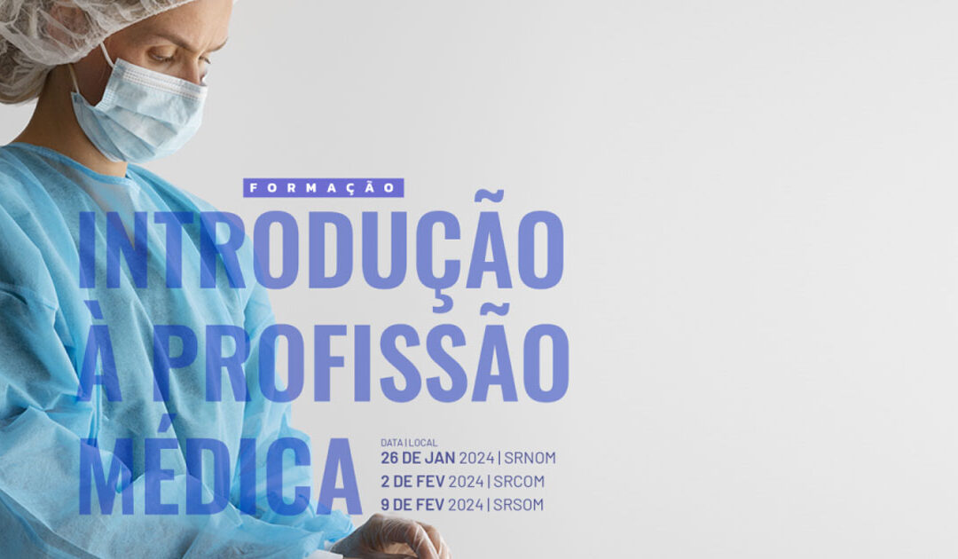 Formação “Introdução à Profissão Médica” – SRSOM – Fevereiro 9 | Participação do Dr. Paulo Sancho com o tema “Código de Ética”